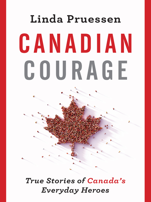 Title details for Canadian Courage by Linda Pruessen - Available